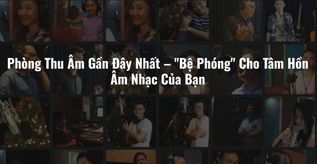 Phòng Thu Âm Gần Đây Nhất – "Bệ Phóng" Cho Tâm Hồn Âm Nhạc Của Bạn